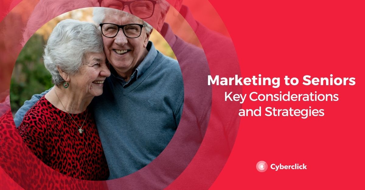 Marketing to Seniors Key Considerations and Strategies